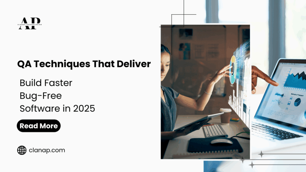 QA Technique That Deliver: Build Faster, Bug-Free Software in 2025